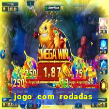 jogo com rodadas gratis sem deposito